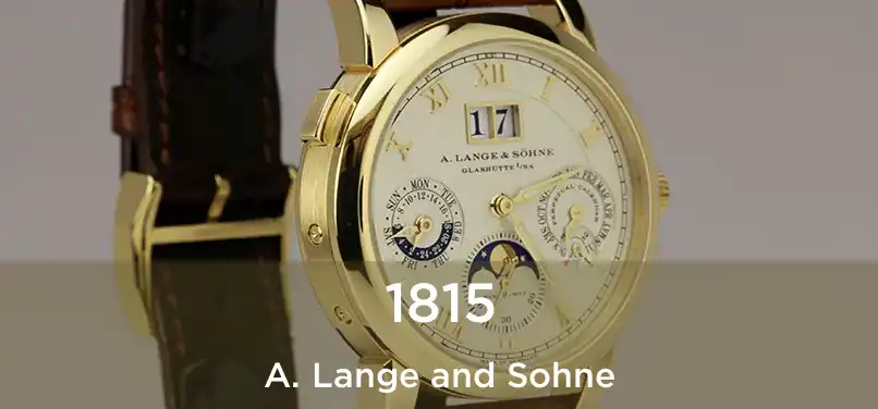  1815 A. Lange and Sohne
