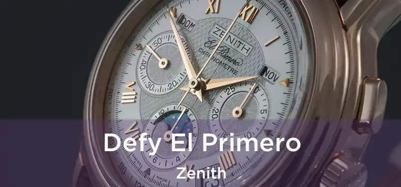  Defy El Primero Zenith