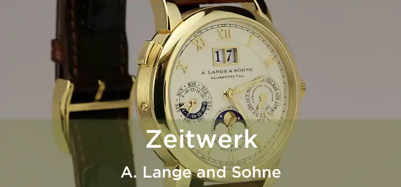  Zeitwerk A. Lange and Sohne